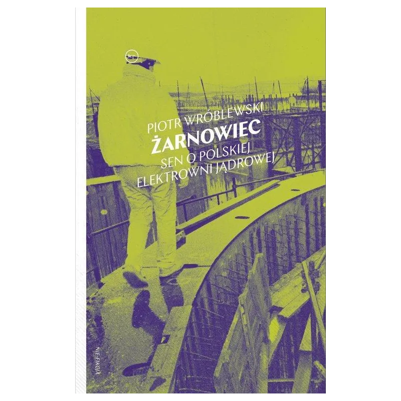 ŻARNOWIEC. SEN O POLSKIEJ ELEKTROWNI JĄDROWEJ