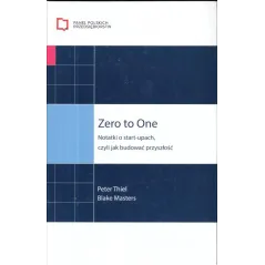 ZERO TO ONE NOTATKI O START-UPACH CZYLI JAK 