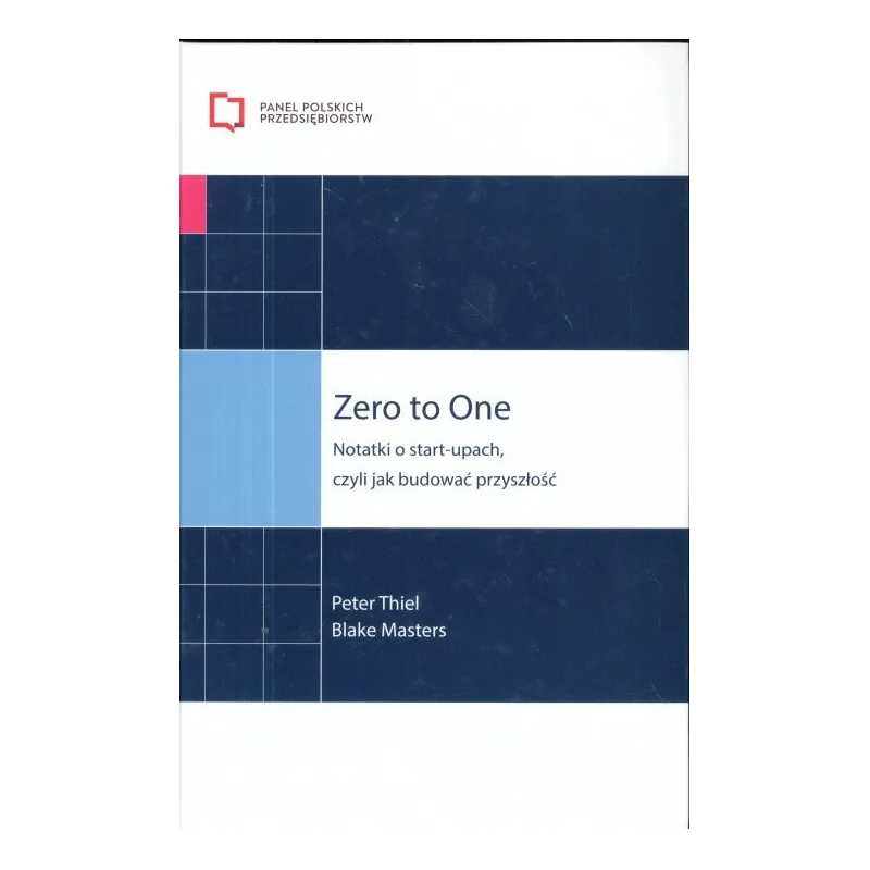 ZERO TO ONE NOTATKI O START-UPACH CZYLI JAK 