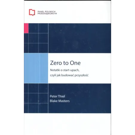 ZERO TO ONE NOTATKI O START-UPACH CZYLI JAK 