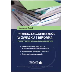 PRZEKSZTAŁCANIE SZKÓŁ W ZWIĄZKU Z REFORMĄ - Wiedza i Praktyka