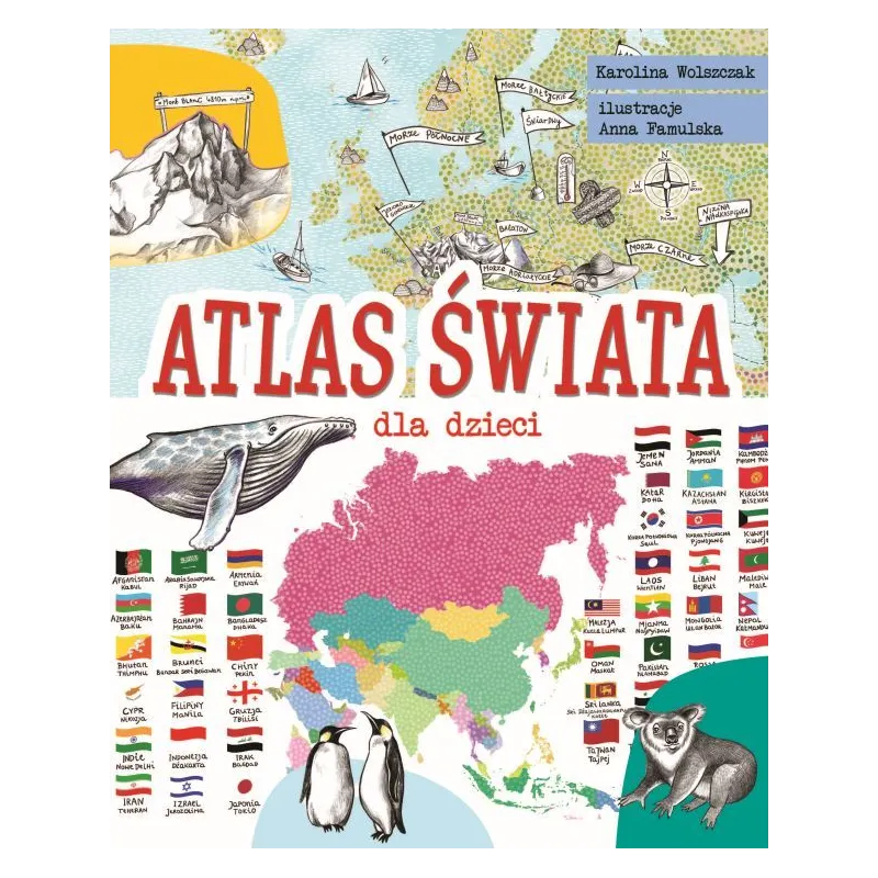 ATLAS ŚWIATA DLA DZIECI Karolina Wolszczak - SBM