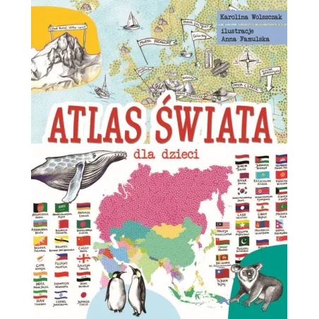 ATLAS ŚWIATA DLA DZIECI Karolina Wolszczak - SBM