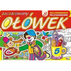 ZACZAROWANY OŁÓWEK. KOLOROWANKA DLA PRZEDSZKOLAKA