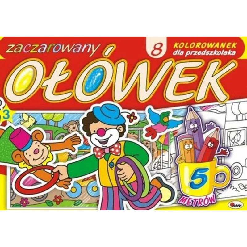 ZACZAROWANY OŁÓWEK. KOLOROWANKA DLA PRZEDSZKOLAKA