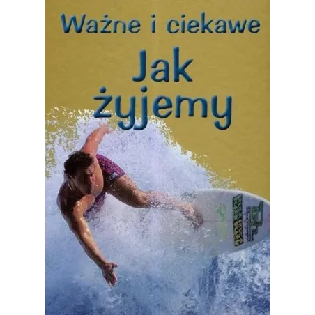 JAK ŻYJEMY. WAŻNE I CIEKAWE