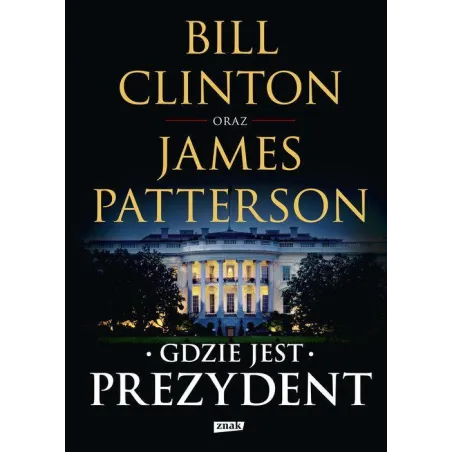 GDZIE JEST PREZYDENT James Patterson, Bill Clinton - Znak
