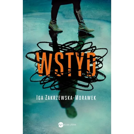 WSTYD Iga Zakrzewska-Morawek - Wielka Litera