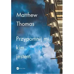 PRZYPOMNIJ MI KIM JESTEM Matthew Thomas