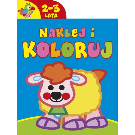 Naklejaj I Koloruj 2-3 Lata Naklejaj I Koloruj 2-3 Lata