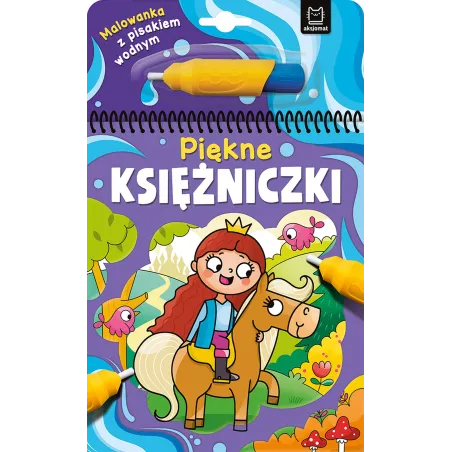 Piękne Księżniczki. Malowanka Z Pisakiem Wodnym Piękne Księżniczki. Malowanka Z Pisakiem Wodnym