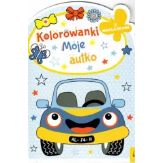 MOJE AUTKO. KOLOROWANKA Z NAKLEJKAMI