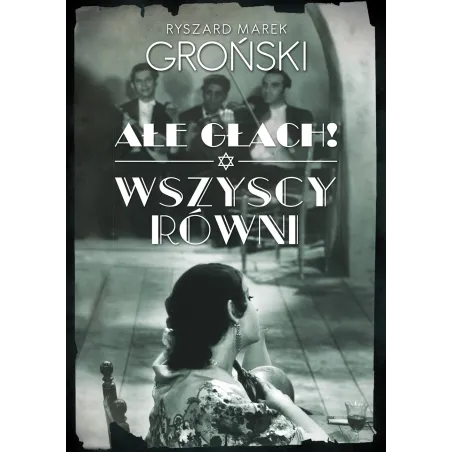 Ałe Głach! Wszyscy Równi Ryszard Marek Groński Ałe Głach! Wszyscy Równi Ryszard Marek Groński
