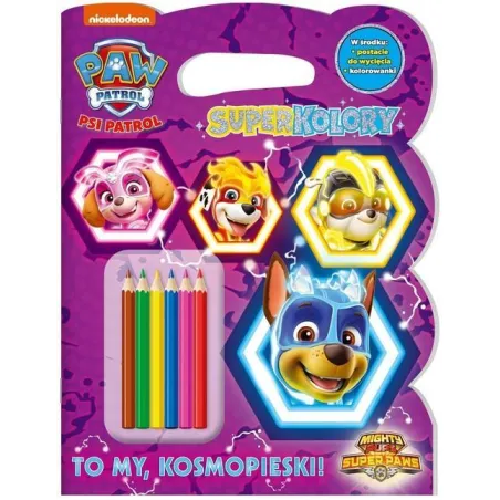Psi Patrol. To My, Kosmopieski! Kolorowanka Z Kredkami