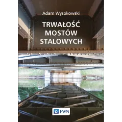 TRWAŁOŚĆ MOSTÓW STALOWYCH