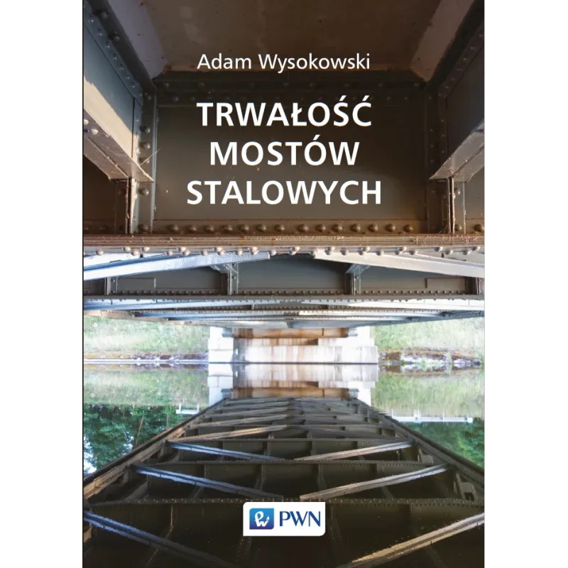 TRWAŁOŚĆ MOSTÓW STALOWYCH