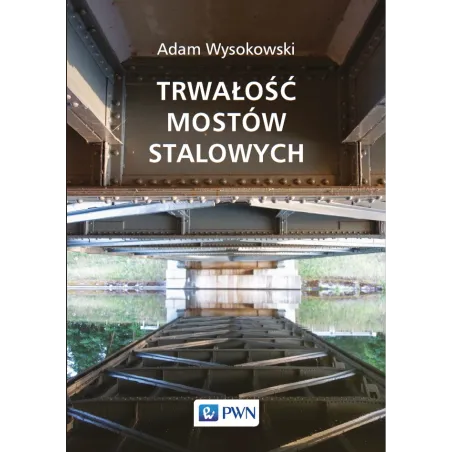 TRWAŁOŚĆ MOSTÓW STALOWYCH