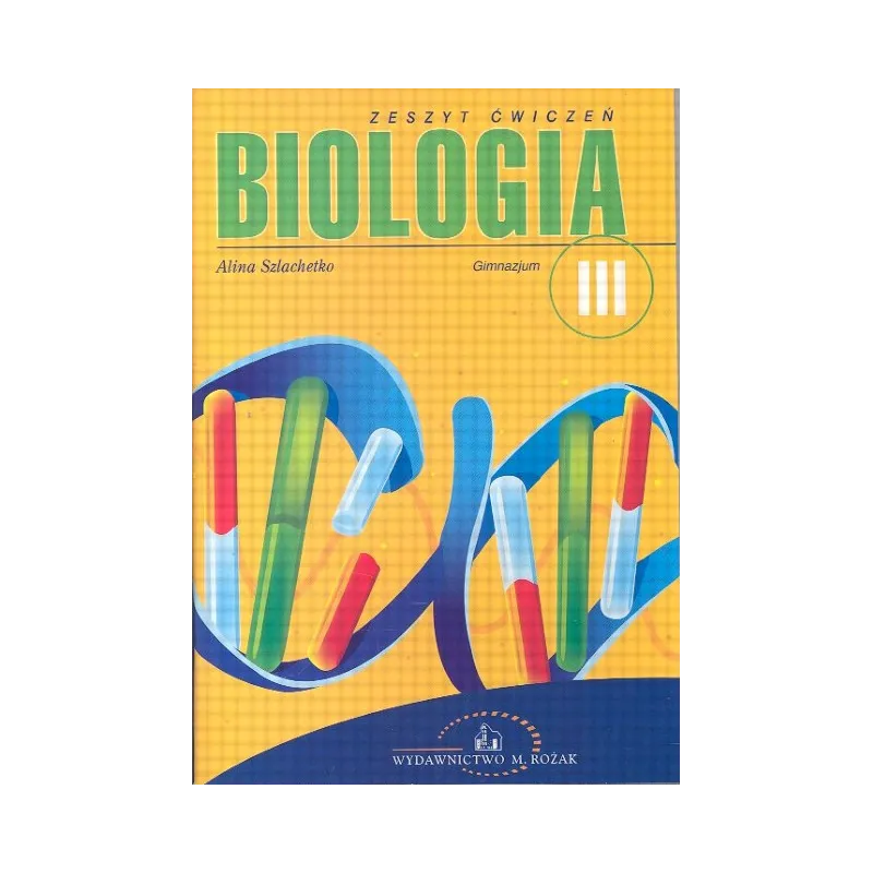 BIOLOGIA ZESZYT ĆWICZEŃ DLA 3 KLASY GIMNAZJUM