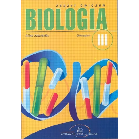 BIOLOGIA ZESZYT ĆWICZEŃ DLA 3 KLASY GIMNAZJUM