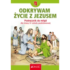 ODKRYWAM ŻYCIE Z JEZUSEM PODRĘCZNIK DO RELIGII DLA KLASY 4 SZKOŁY PODSTAWOWEJ