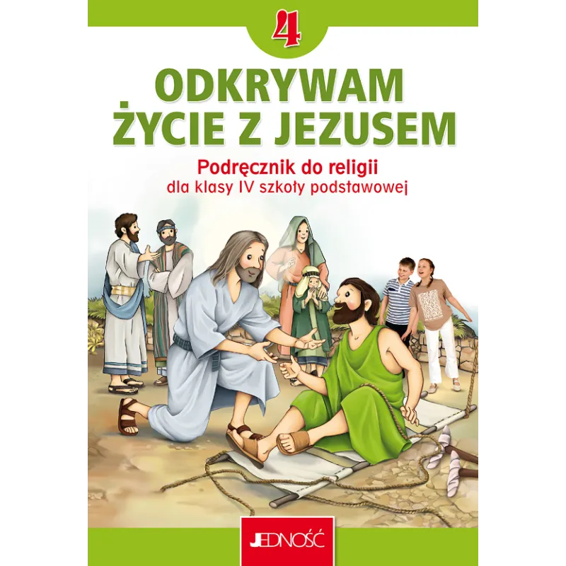 ODKRYWAM ŻYCIE Z JEZUSEM PODRĘCZNIK DO RELIGII DLA KLASY 4 SZKOŁY PODSTAWOWEJ