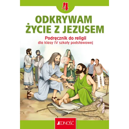 ODKRYWAM ŻYCIE Z JEZUSEM PODRĘCZNIK DO RELIGII DLA KLASY 4 SZKOŁY PODSTAWOWEJ