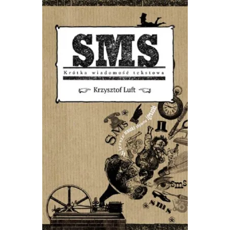 SMS. Krótka wiadomość tekstowa OT Krzysztof Luft