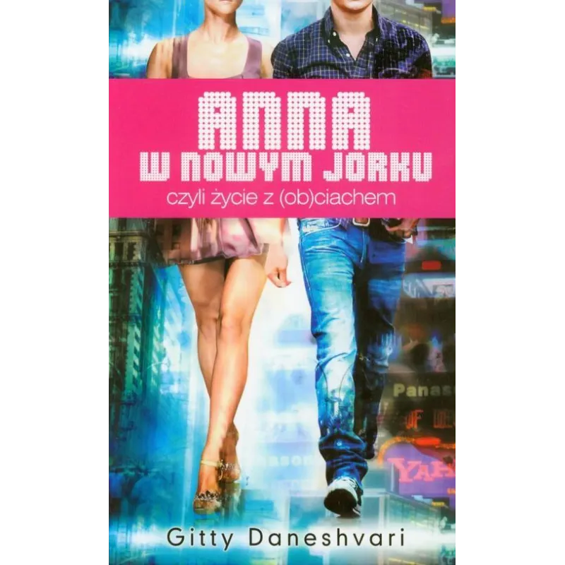 ANNA W NOWYM JORKU CZYLI ŻYCIE Z (OB)CIACHEM