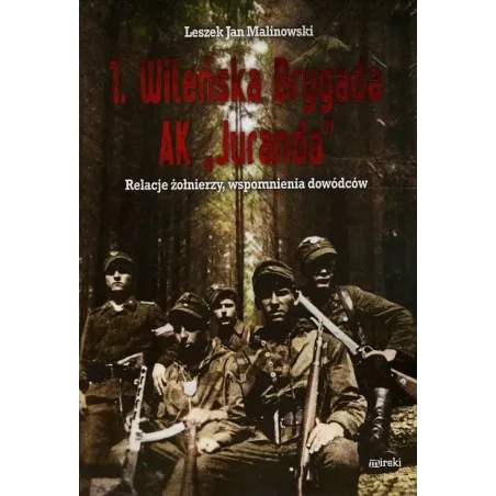 1. WILEŃSKA BRYGADA AK JURANDA Leszek Jan Malinowski
