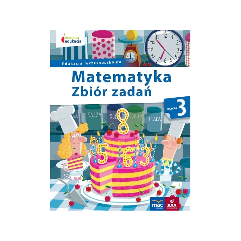 MATEMATYKA ZBIÓR ZADAŃ KLASA 3 EDUKACJA WCZESNOSZKOLNA