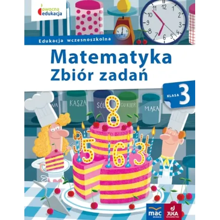 Matematyka Zbiór Zadań Klasa 3 Edukacja Wczesnoszkolna Matematyka Zbiór Zadań Klasa 3 Edukacja Wczesnoszkolna
