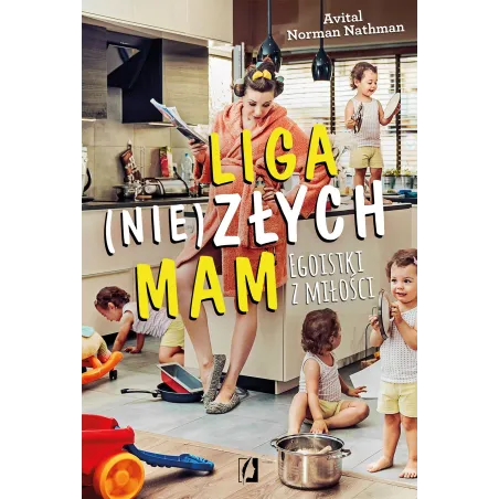 LIGA (NIE)ZŁYCH MAM. EGOISTKI Z MIŁOŚCI - Kobiece