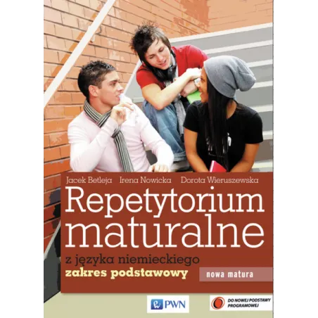 REPETYTORIUM MATURALNE Z JĘZYKA NIEMIECKIEGO ZAKRES PODSTAWOWY