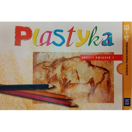 PLASTYKA ZESZYT ĆWICZEŃ 1 SZKOŁA PODSTAWOWA 4-6