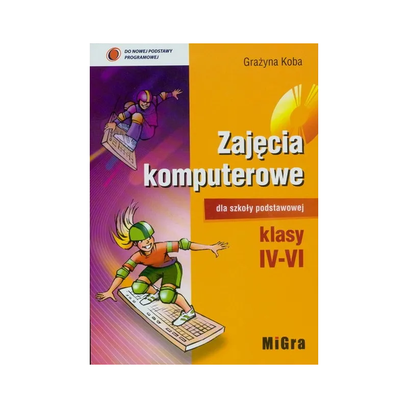 ZAJĘCIA KOMPUTEROWE DLA SZKOŁY PODSTAWOWEJ KLASY 4-6