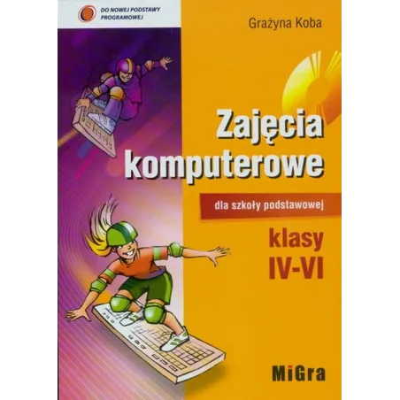 ZAJĘCIA KOMPUTEROWE DLA SZKOŁY PODSTAWOWEJ KLASY 4-6