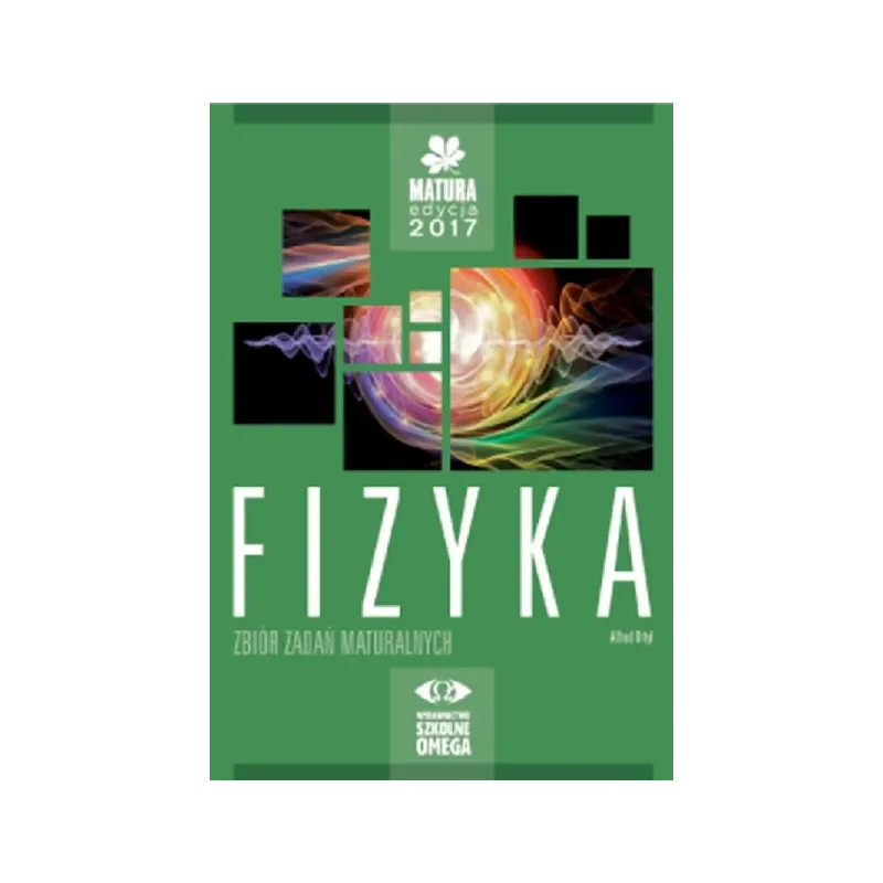 FIZYKA. ZBIÓR ZADAŃ MATURALNYCH