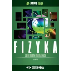 MATURA 2018 FIZYKA ZBIÓR ZADAŃ MATURALNYCH
