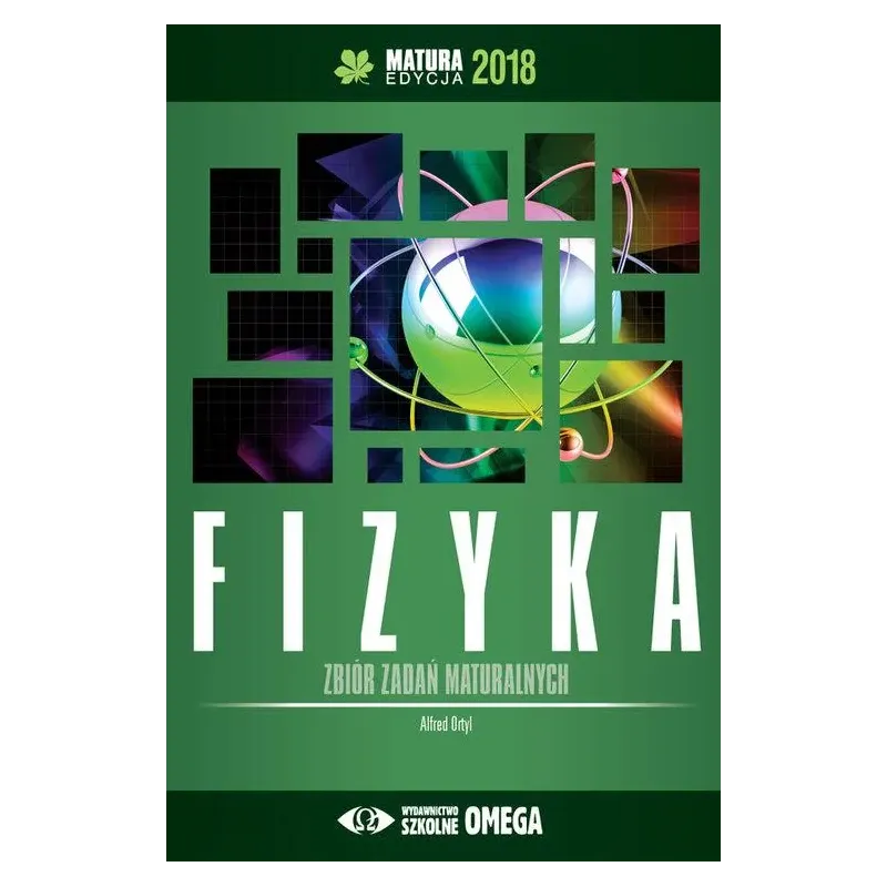 MATURA 2018 FIZYKA ZBIÓR ZADAŃ MATURALNYCH