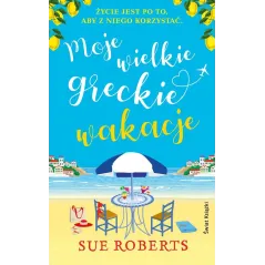 MOJE WIELKIE GRECKIE WAKACJE Sue Roberts - Świat Książki