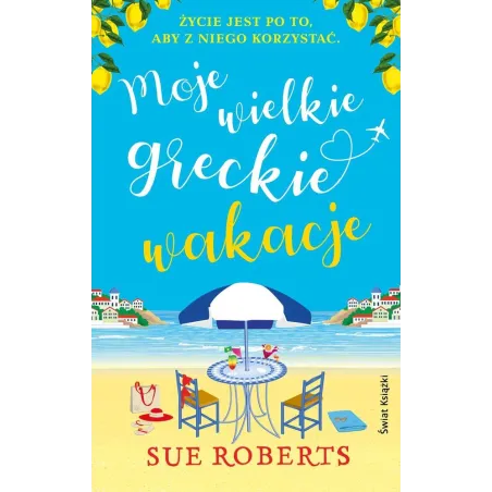 MOJE WIELKIE GRECKIE WAKACJE Sue Roberts - Świat Książki