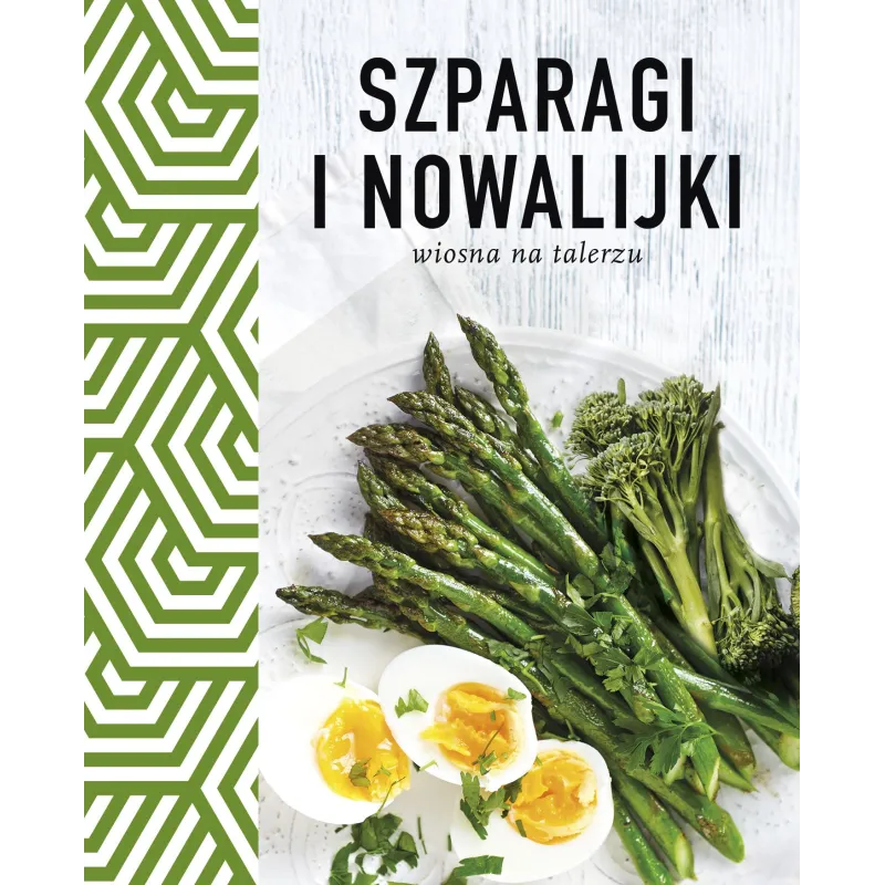 SZPARAGI I NOWALIJKI WIOSNA NA TALERZU - Buchmann