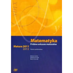 Matematyka Próbne arkusze maturalne Matura 20112012 Zakres podstawowy Elżbieta Świda