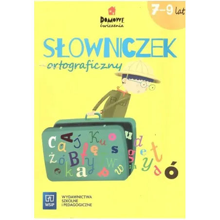SŁOWNICZEK ORTOGRAFICZNY. DOMOWE ĆWICZENIA 7-9 LAT
