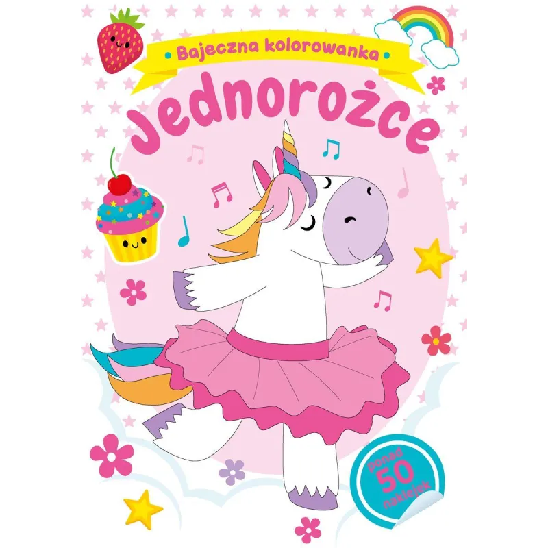 JEDNOROŻCE. BAJECZNA KOLOROWANKA Z NAKLEJKAMI