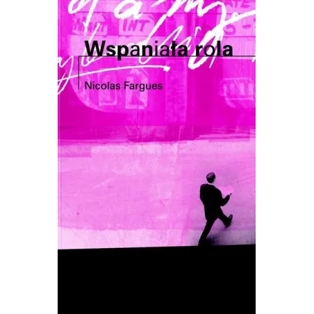 Wspaniała Rola Nicolas Fargues