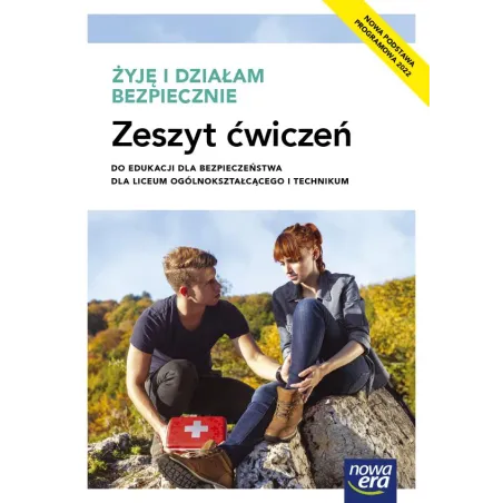NOWE EDUKACJA DLA BEZPIECZEŃSTWA ŻYJĘ I DZIAŁAM BEZPIECZNIE ZESZYT ĆWICZEŃ LICEUM I TECHNIKUM ZAKRES PODSTAWOWY ED... Jarosław S