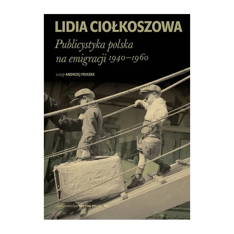 PUBLICYSTYKA POLSKA NA EMIGRACJI 19401960 LIDIA CIOŁKOSZOWA