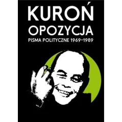 Opozycja Pisma polityczne 19691989  Kuroń Jacek