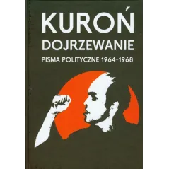 DOJRZEWANIE. PISMA POLITYCZNE 1964-1968